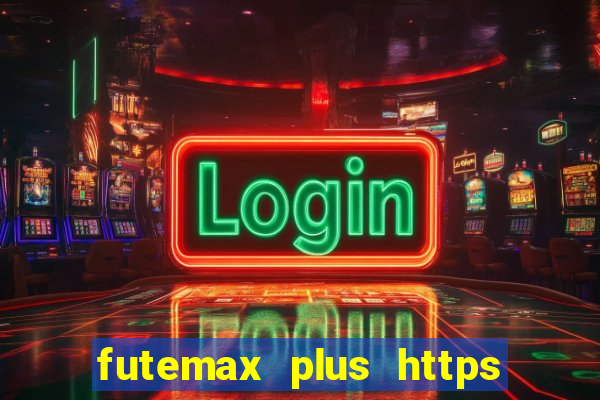 futemax plus https futemax plus